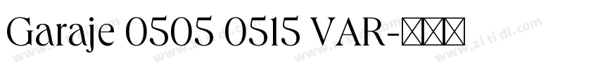 Garaje 0505 0515 VAR字体转换 Garaje 0505 0515 VAR字体转换